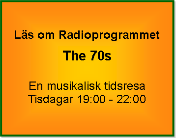 Textruta: Toppltarna frn d i programmetThe 70s en musikalisk tidsresaTisdagar 19:00 - 22:00